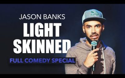 Jason Banks’ New YouTube Special: ‘Light Skinned’
