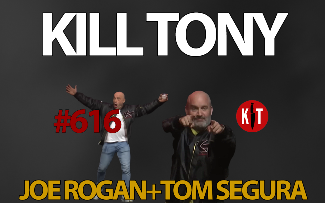 Kill Tony #616 – Joe Rogan & Tom Segura: Recap of the Latest Episode 