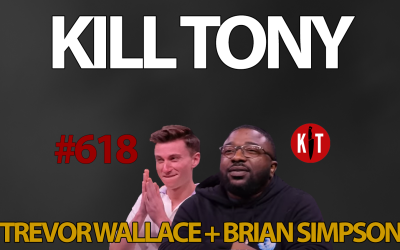 Kill Tony #618 – Trevor Wallace + Brian Simpson: Recap of the Latest Episode
